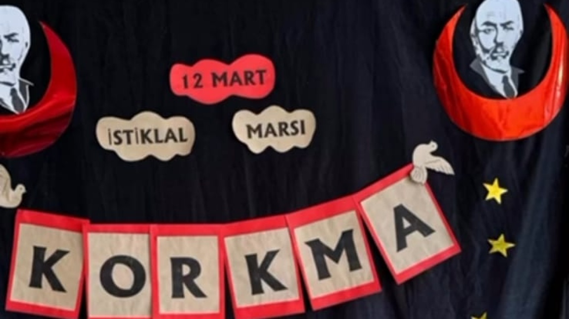 12 Mart İstiklal Marşı'nın Kabulü ve Mehmet Akif Ersoy'u Anma Günü Etkinliğimiz 